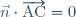 \vec{n} \cdot \overrightarrow{\text{AC}} = 0